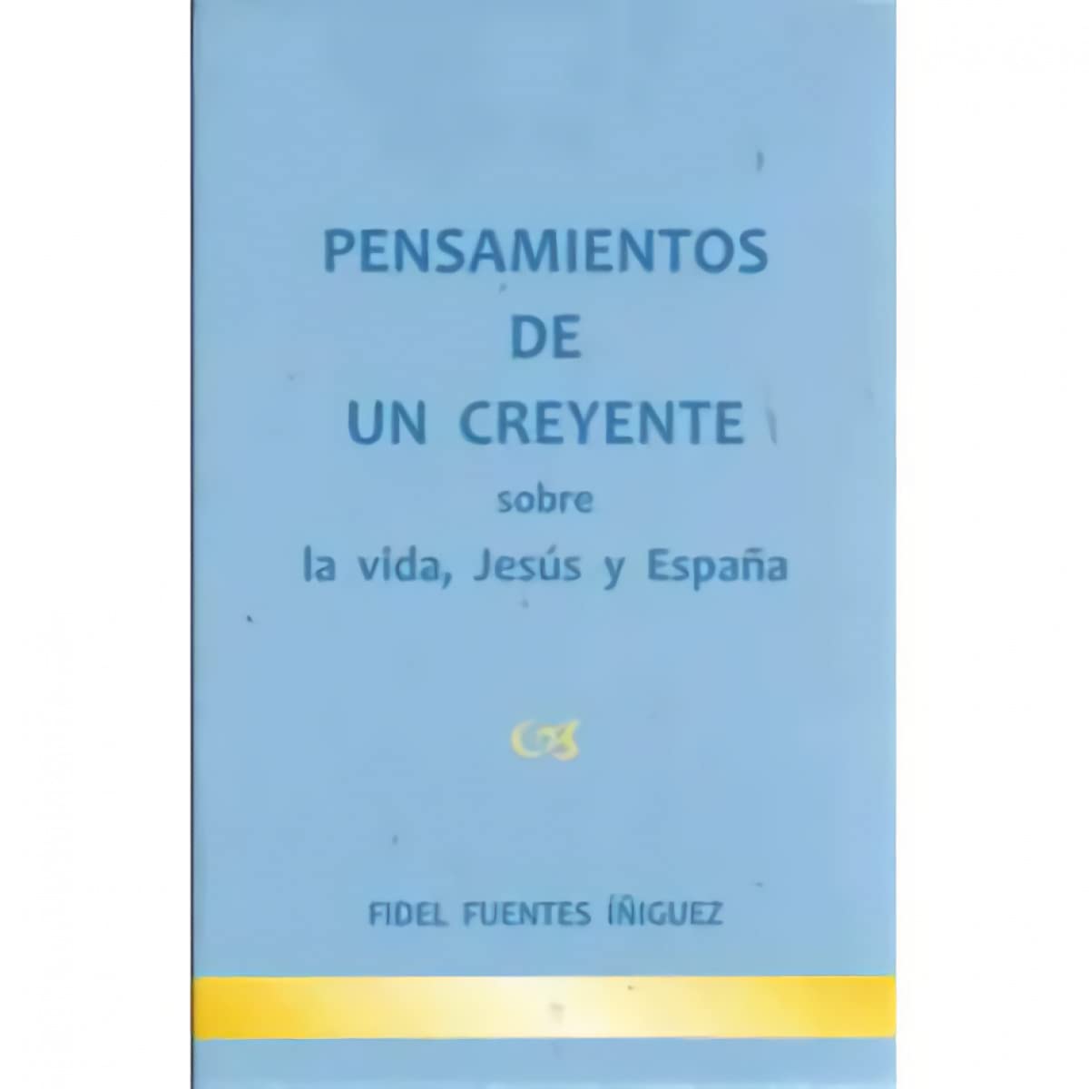Pensamientos de un creyente sobre la vida, Jesus y España. book