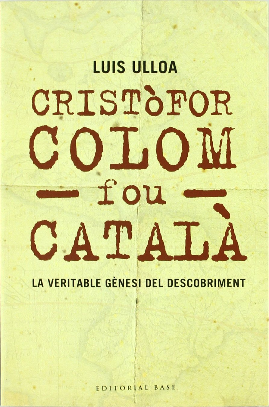 Cristòfor Colom, fou català : la veritable gènesi del descobriment Books