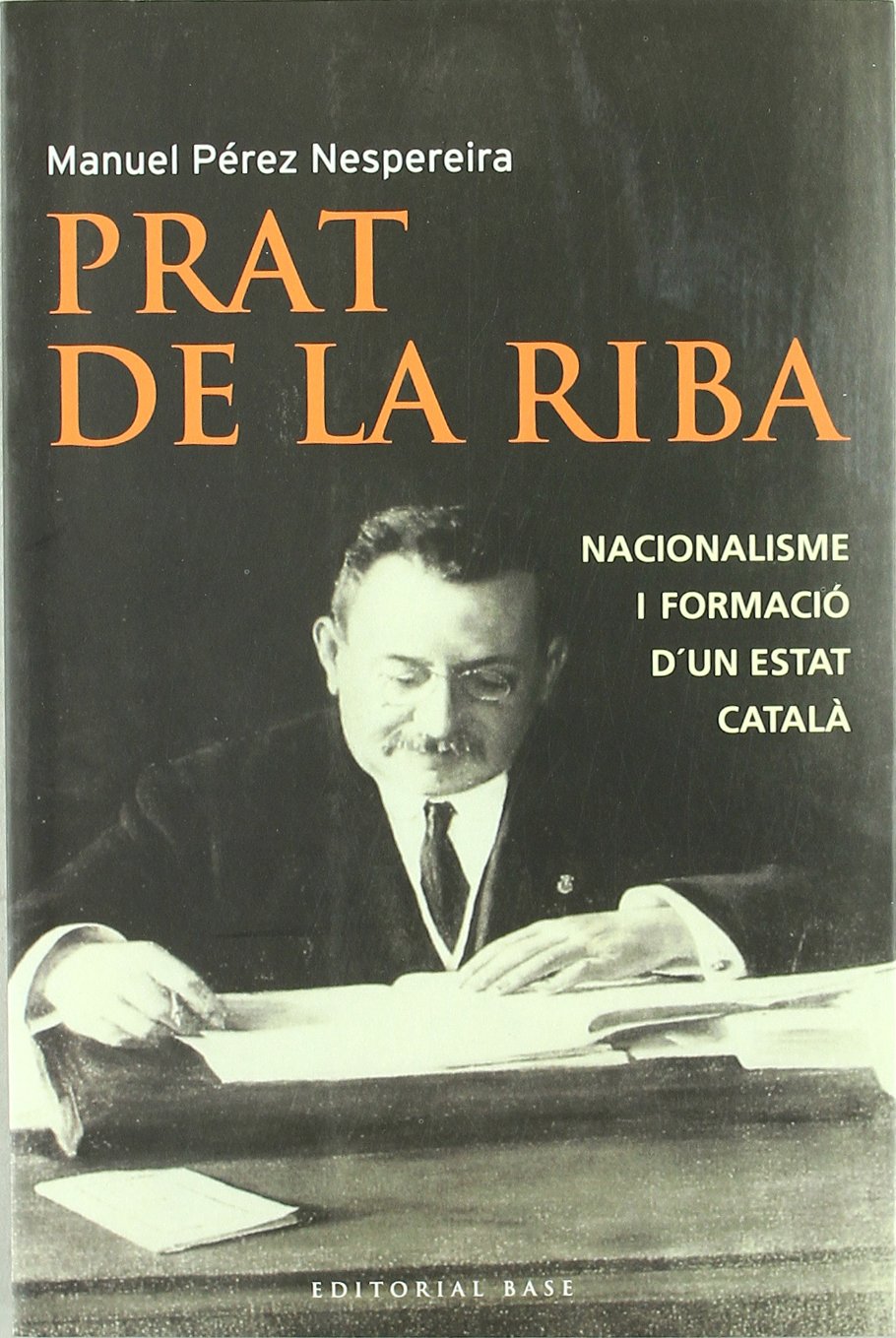 Enric Prat de la Riba : nacionalisme i formació d'un estat català Memories