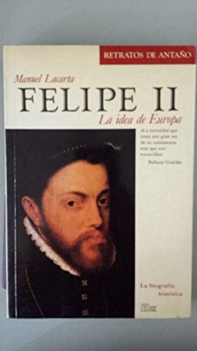 Felipe II, la Idea de Europa (Retratos de antaño) Books