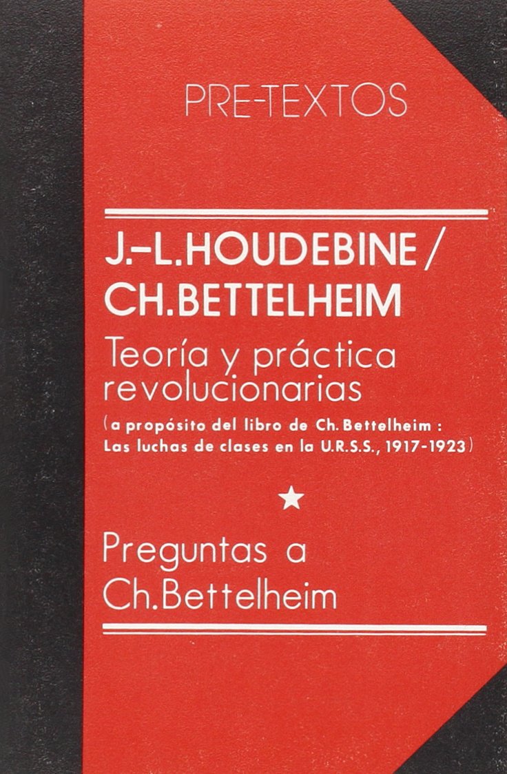 Teoría y práctica revolucionarias / Preguntas a Ch. Bettelheim: A propósito del libro de Ch.Bettelheim: Las luchas de clases en la U.R.S.S. (1917-1923) book