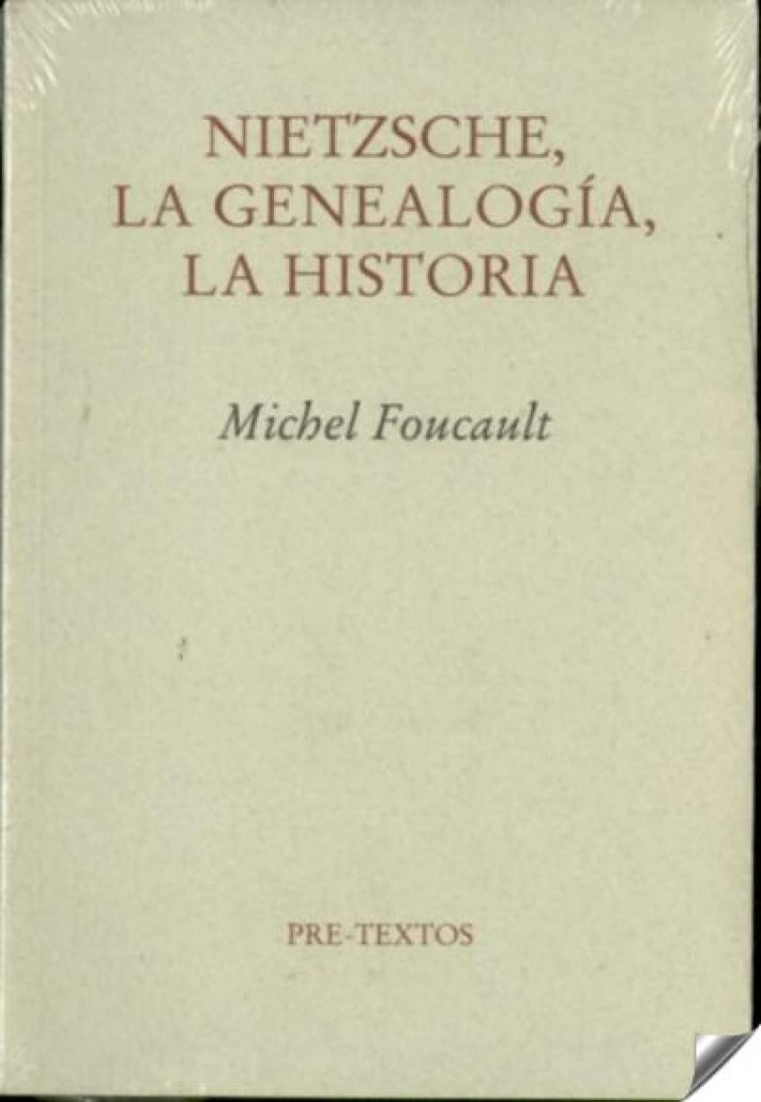 Nietzsche, la genealogía, la historia (Ensayo, Band 95) Philosophy