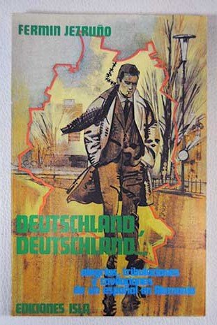 Deutschland, Deutschland: alegrías, tribulaciones y cavilaciones de un español en Alemania Books