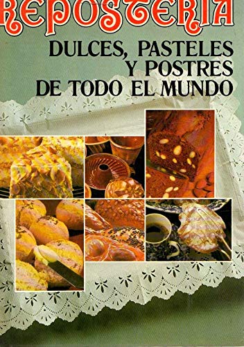 Repostería. Dulces, pasteles y postres de todo el Mundo book