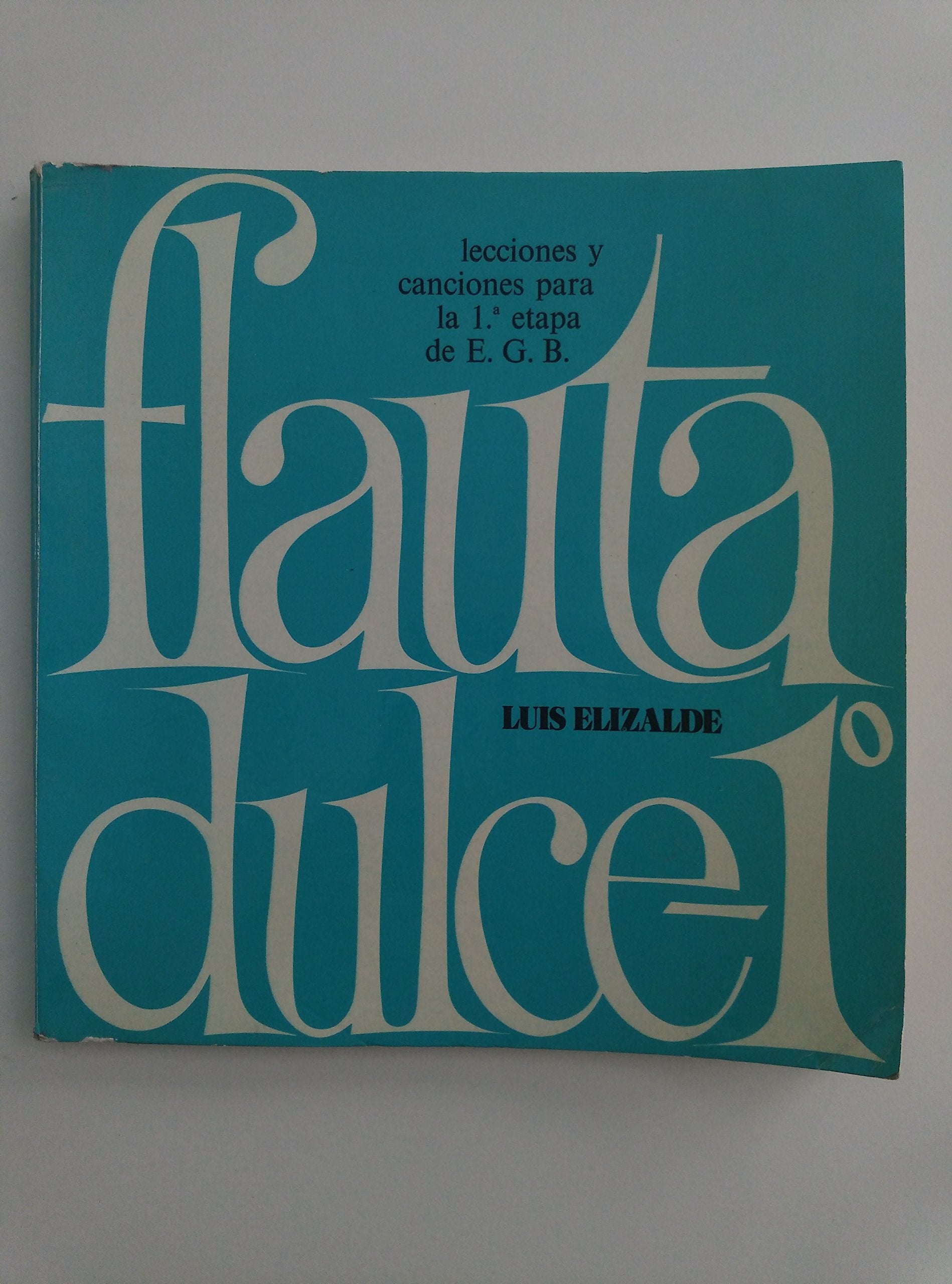 ELIZALDE - Flauta Dulce 2º: Lecciones y Canciones,1º y 2º de la ESO (OCASION) book