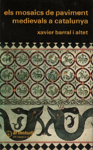 Els mosaics de paviment medievals a Catalunya (Col..lecci= Art romanic) by Ba... book