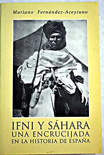 Ifni y sahara: una encrucijada enla historia de España book