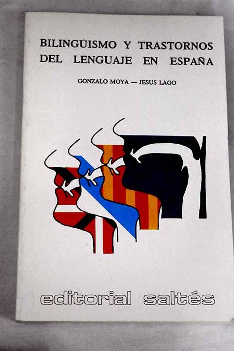 Bilinguismo y trastornos del lenguaje en Espana (Serie Ensayo) (Spanish Edition) book