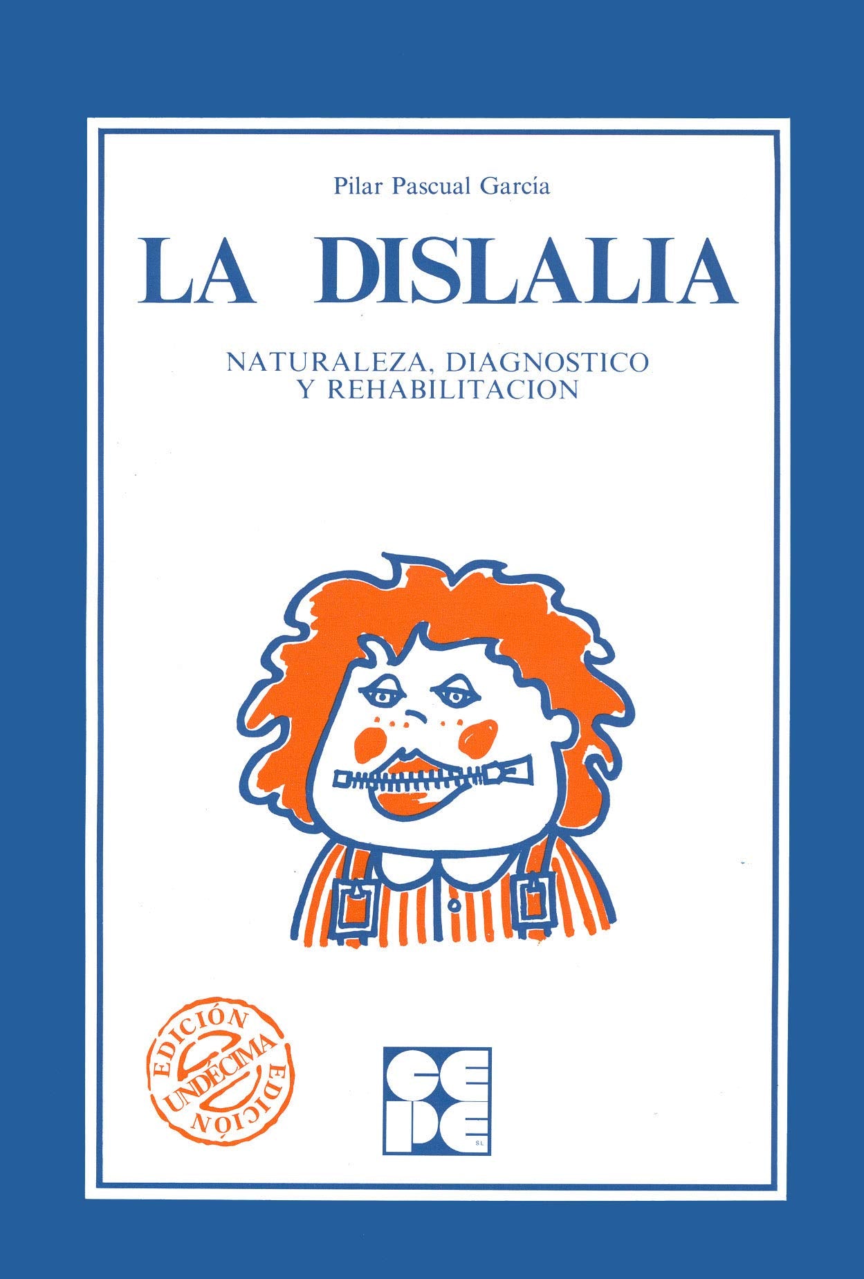 La dislalia : naturaleza, diagnóstico y rehabilitación: Naturaleza, diagnóstico y rehabilitación (Educación especial y dificultades de aprendizaje, Band 10) Education & Training