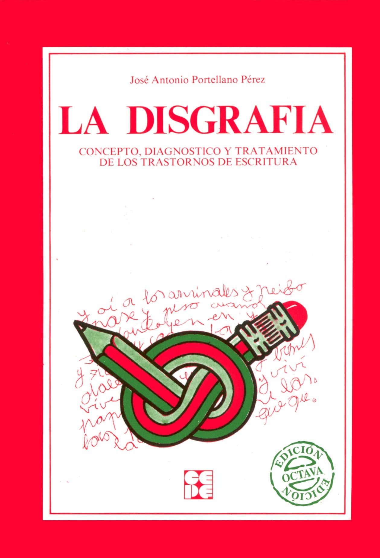 La Disgrafía. Concepto, Diagnóstico y Tratamiento: Concepto, diagnóstico y tratamiento book