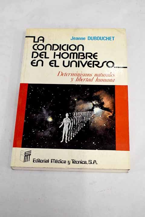La condición del hombre en el universo: determinismos naturales y libertad humana Books