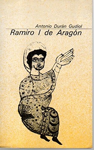 Ramiro I de Aragon (Coleccion basica aragonesa ; 2) (Spanish Edition) book