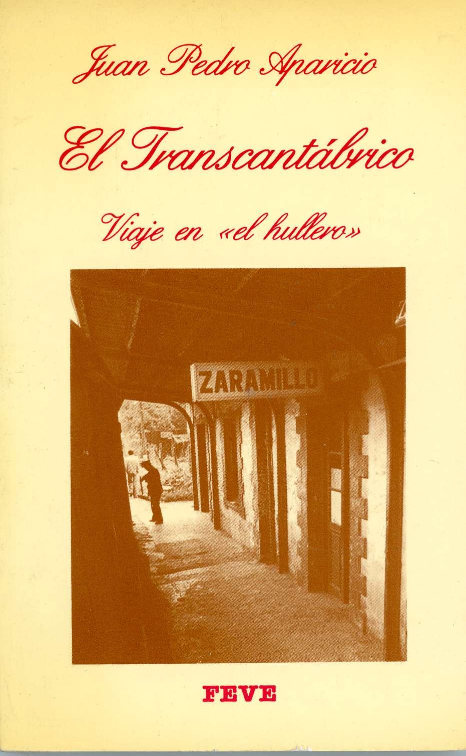 El Transcantábrico: viaje en el "hullero" : (de Bilbao a León en ferrocarril de vía estrecha) Books