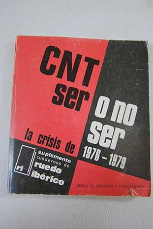 CNT: ser o no ser : 01 : La Crisis de 1976-1979 book