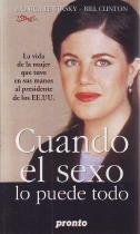 CUANDO EL SEXO LO PUEDE TODO. Mónica Lewinsky - Bill Clinton Books