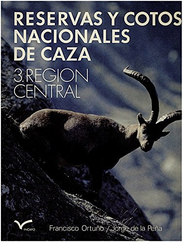 RESERVAS Y COTOS NACIONALES DE CAZA. 3. REGION CENTRAL. book