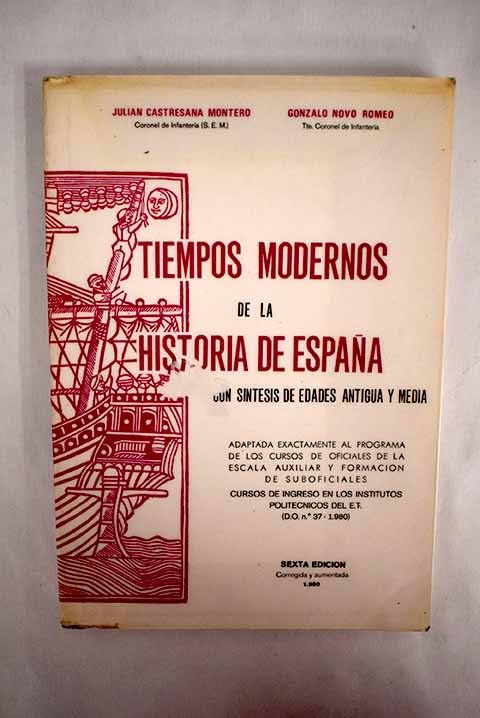 Tiempos modernos de la historia de Espana con sintesis de edades antigua y media: Adaptada exactamente al programa de los cursos de oficiales de la ... del E.T. (D.O. no. 37) (Spanish Edition) Books