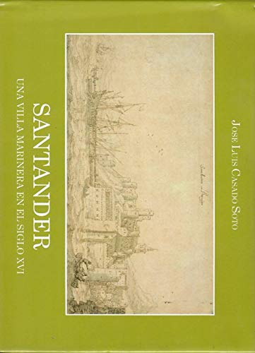 Santander, una Villa Marinera en el siglo XVI (Primera edición) Books