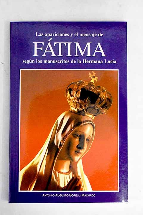 Las apariciones y el mensaje de Fátima según los manuscritos de la Hermana Lucía Books