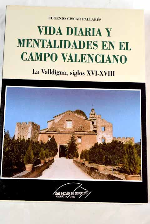 Vida diaria y mentalidades en el campo valenciano (la valldigna, s.XVI-XVIII) book