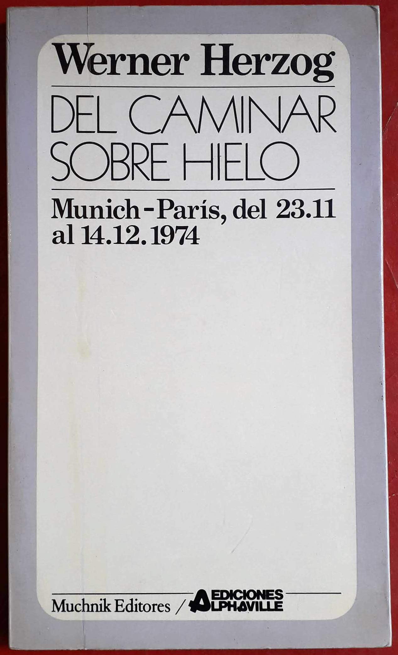 Del caminar sobre hielo : Munich-Paris 23-11 al 14-12-1974 book