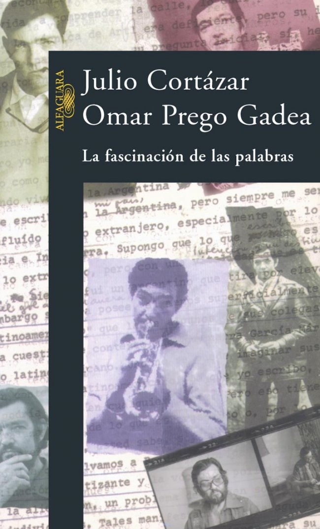 LA Fascinacion De Las Palabras: Conversaciones Con Julio Cortazar/the Enchantment of Words : Conversations With Julio Cortazar Contemporary literature