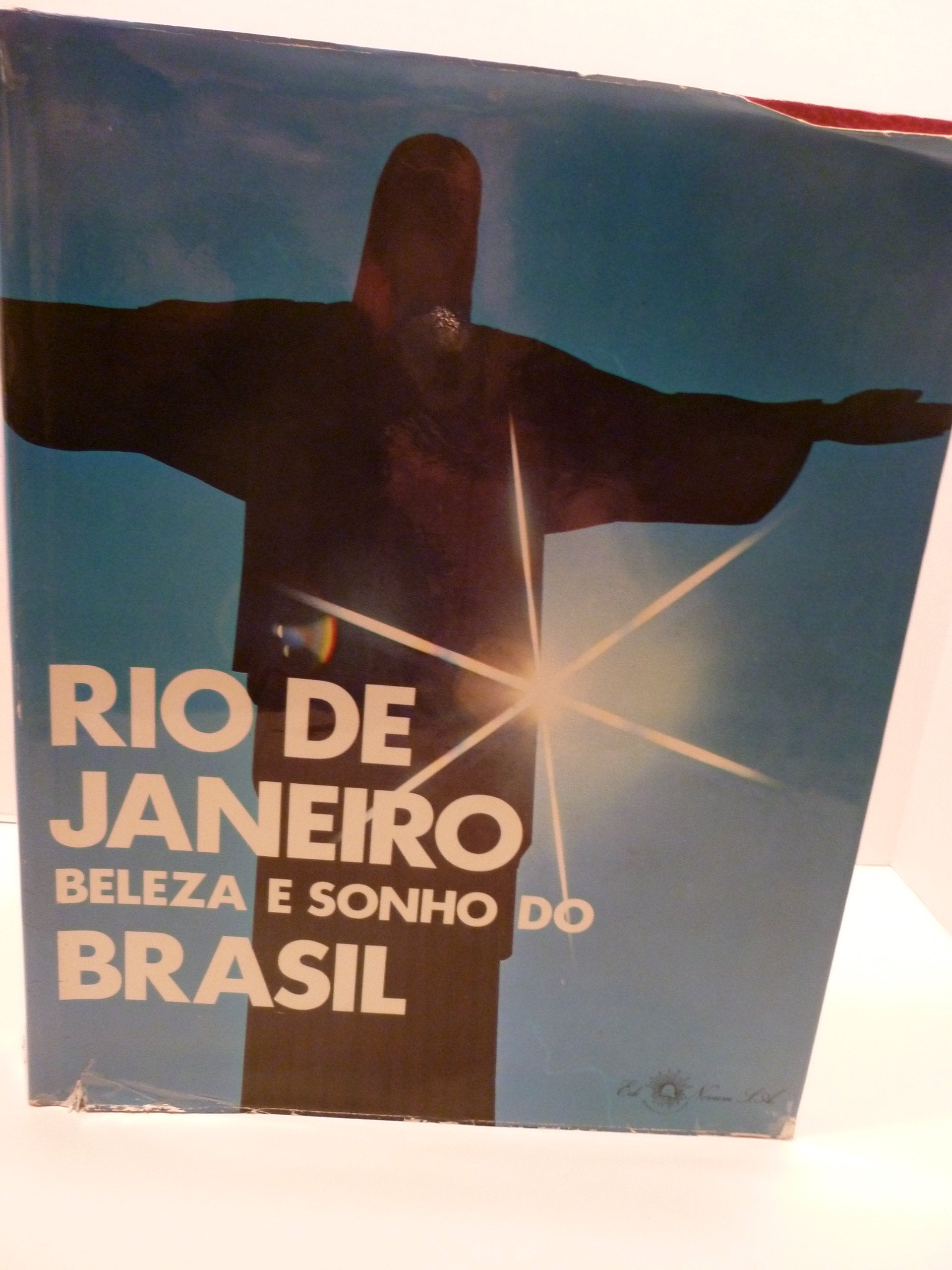 Rio de Janeiro: Beleza e sonho do Brasil (Colecao Brasil, fascinante beleza do univers book
