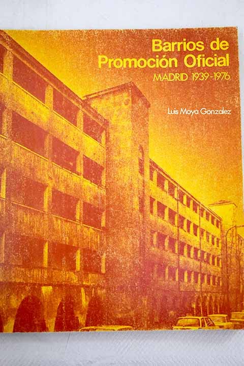 Barrios de promocion oficial demadrid 1939-1976 book