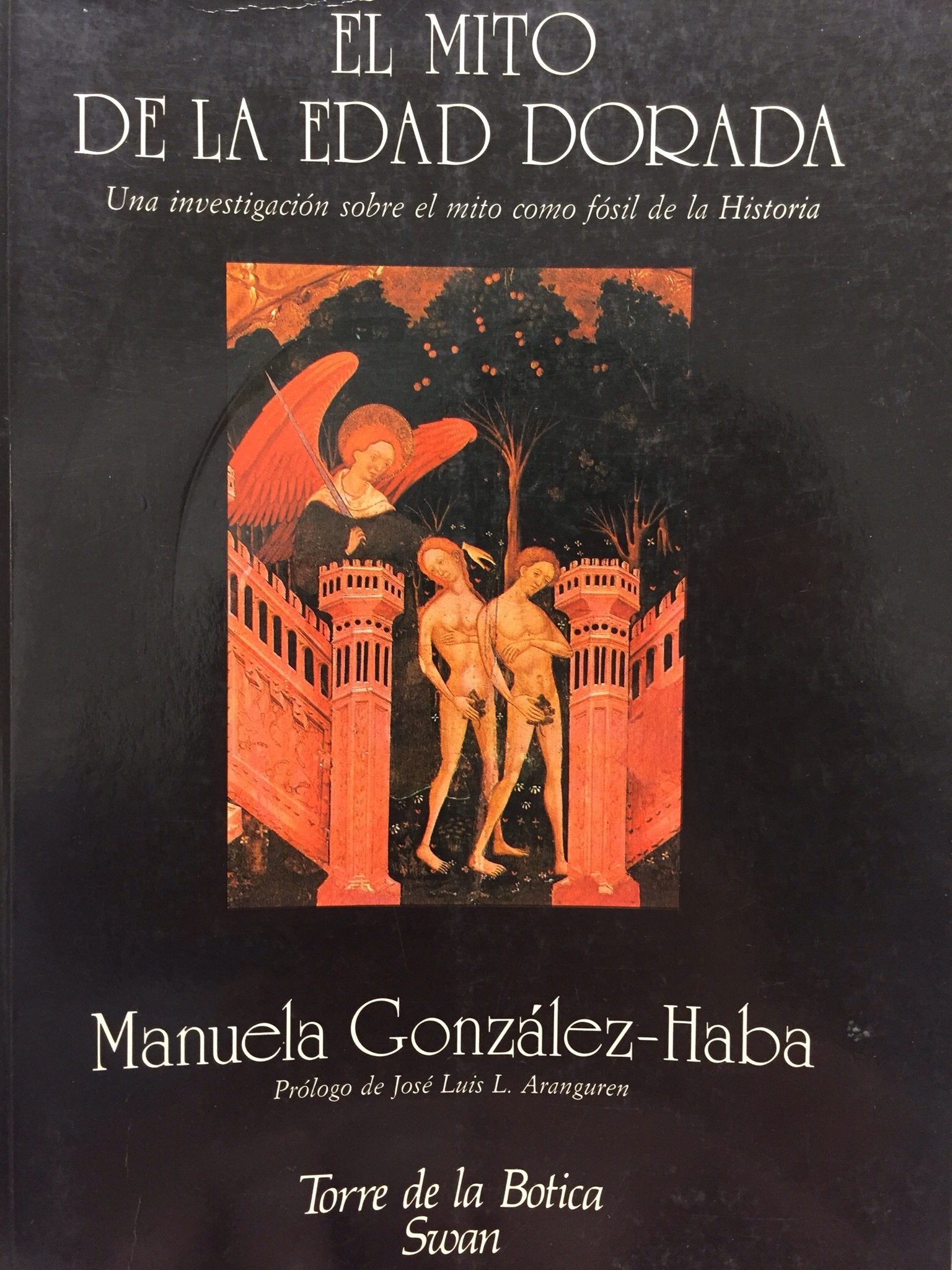 El mito de la edad dorada y su huella (Coleccion "Torre de la Botica") (Spanish Edition) book