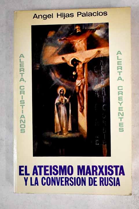 El ateísmo marxista y la conversión de Rusia: ¡alerta, cristianos! ¡alerta, creyentes! Books