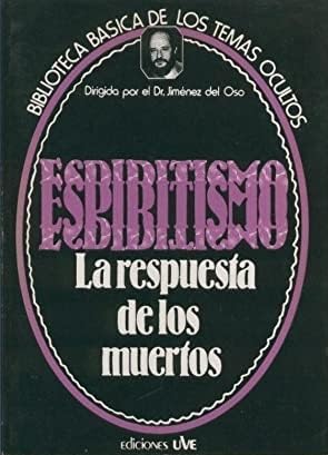 Espiritismo: La respuesta de los muertos (Biblioteca basica de los temas oculto Books