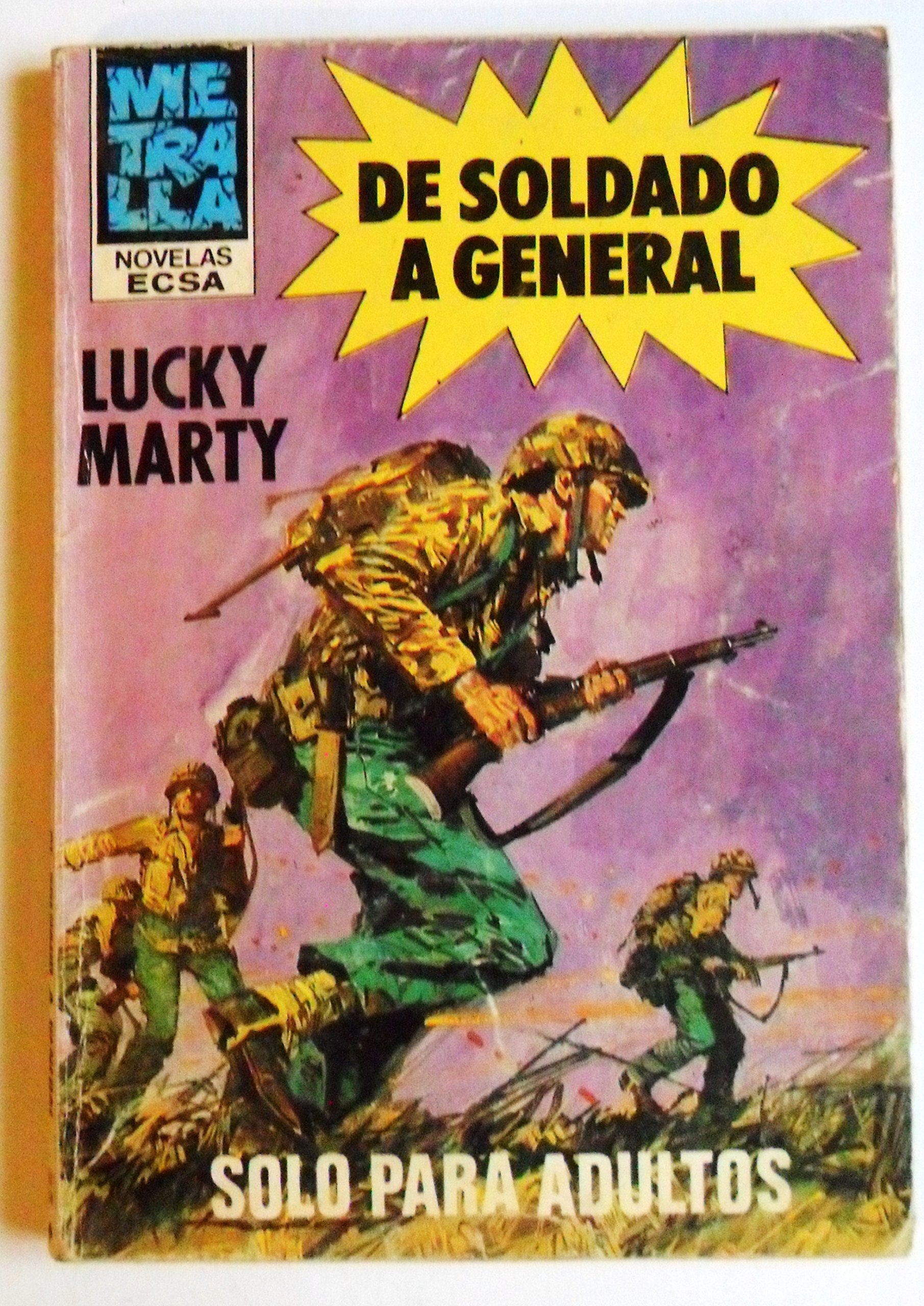 DE SOLDADO A GENERAL POR LUCKY MARTY / EDICIONES CERES, COLECCION METRALLA N?60 1981. book