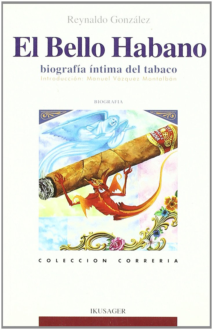 El bello habano : biografía íntima del tabaco de Cuba Learning & Reference