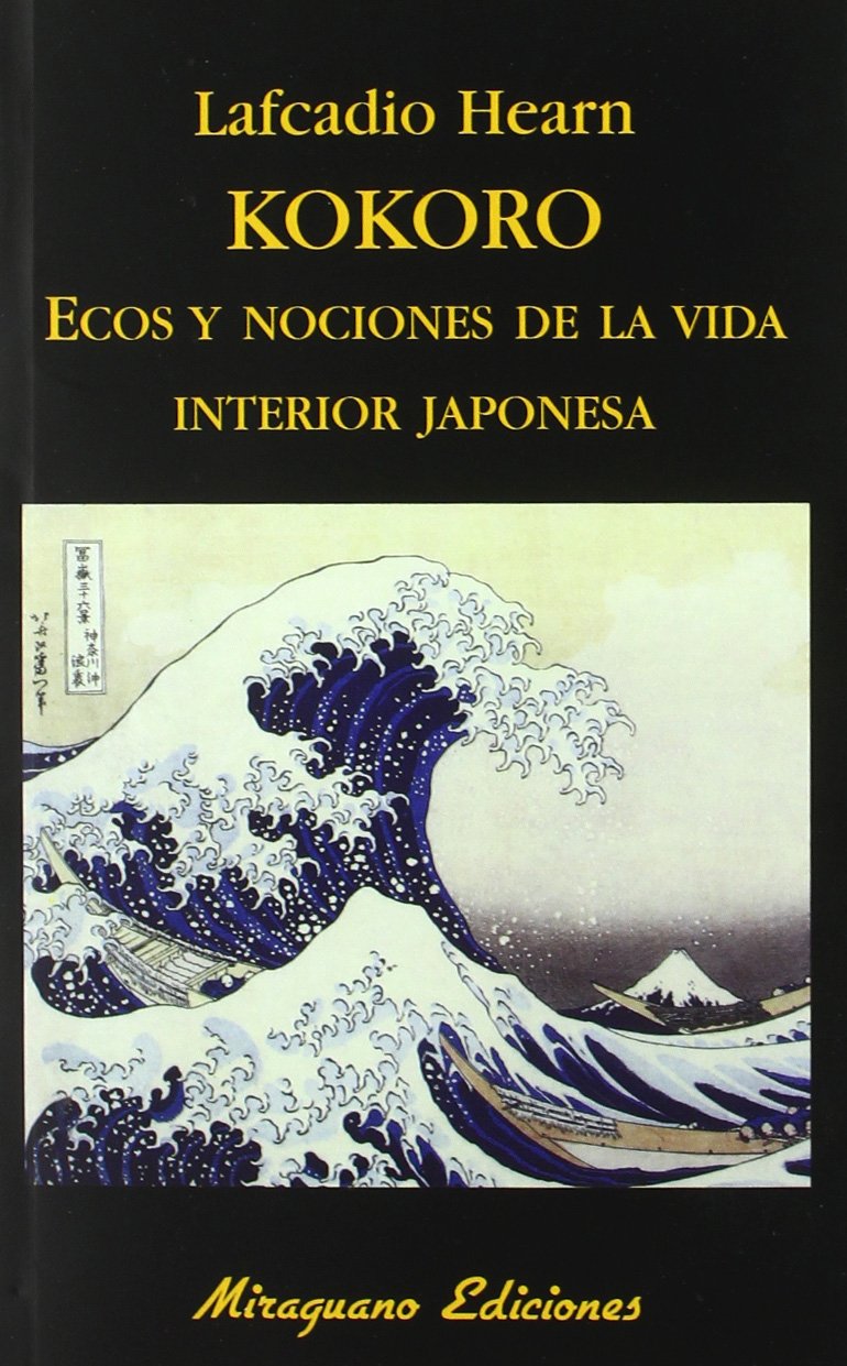 Kokoro : ecos y nociones de la vida interior japonesa (Libros de los Malos Tiempos, Band 19) Social Sciences