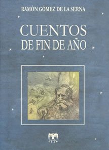 Cuentos de fin de año (Cuentos de Autores Españoles, Band 1) Essays & Short Stories