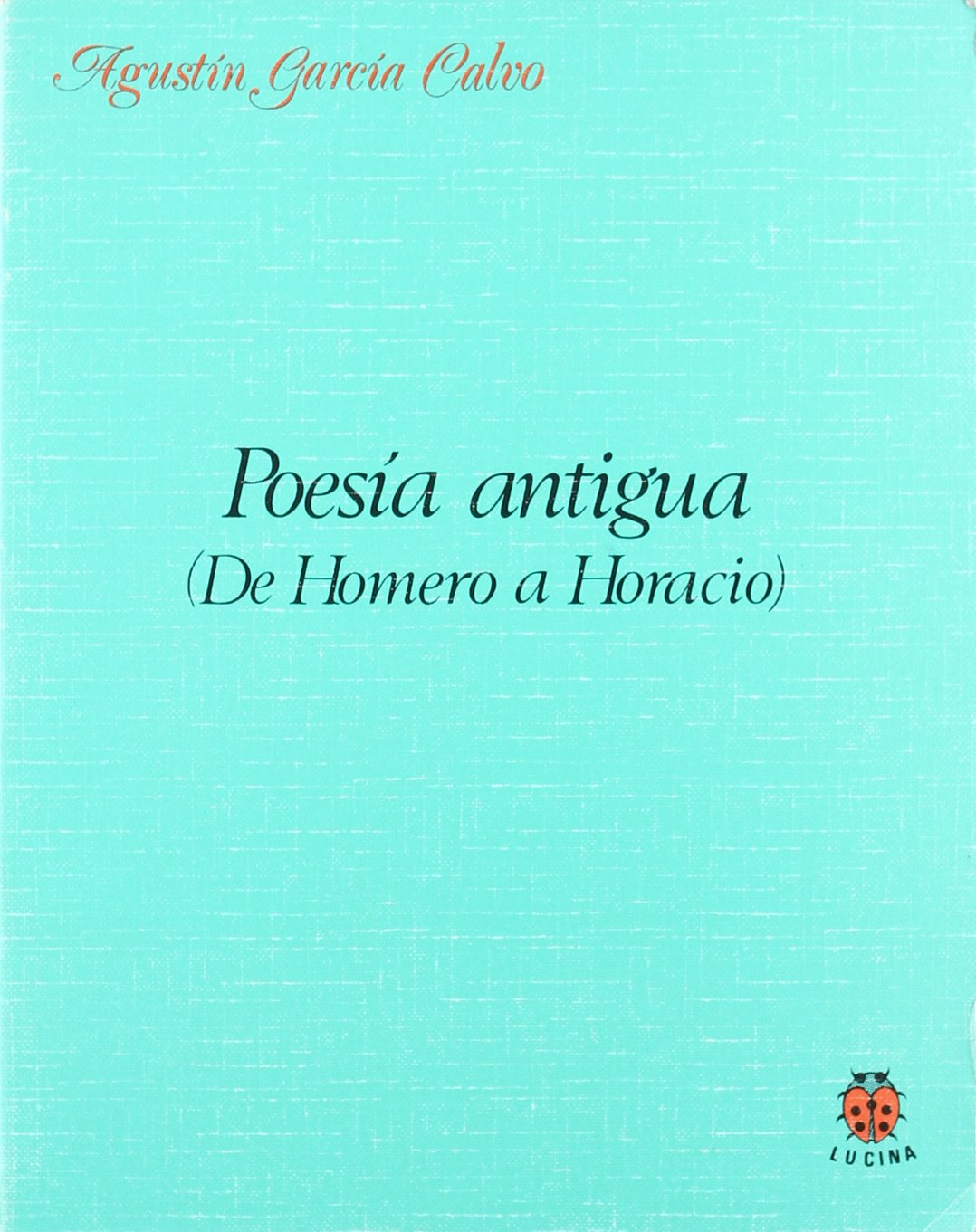 Poesía antigua : (de Homero a Horacio) book
