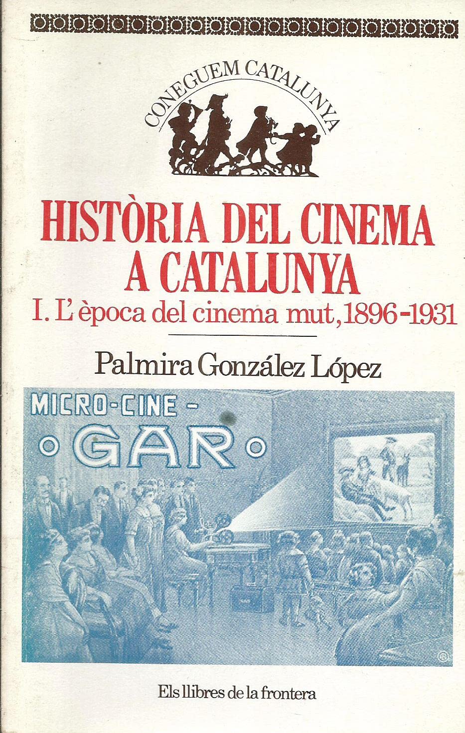 Historia del cinema a Catalunya (Coneguem Catalunya, Band 12) Film, Art & Culture
