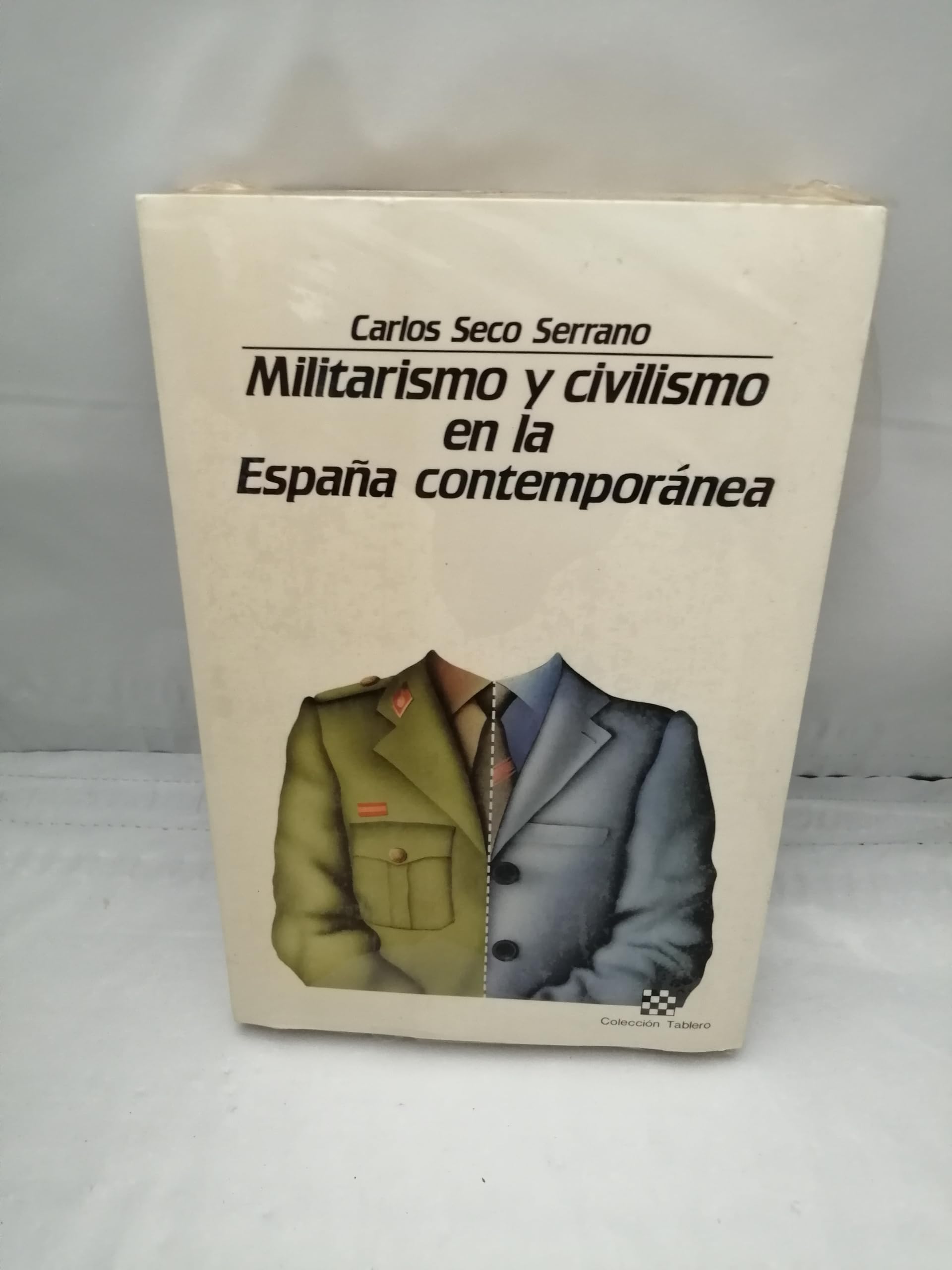 Militarismo y civilismo en la España contemporánea (Tablero) Books