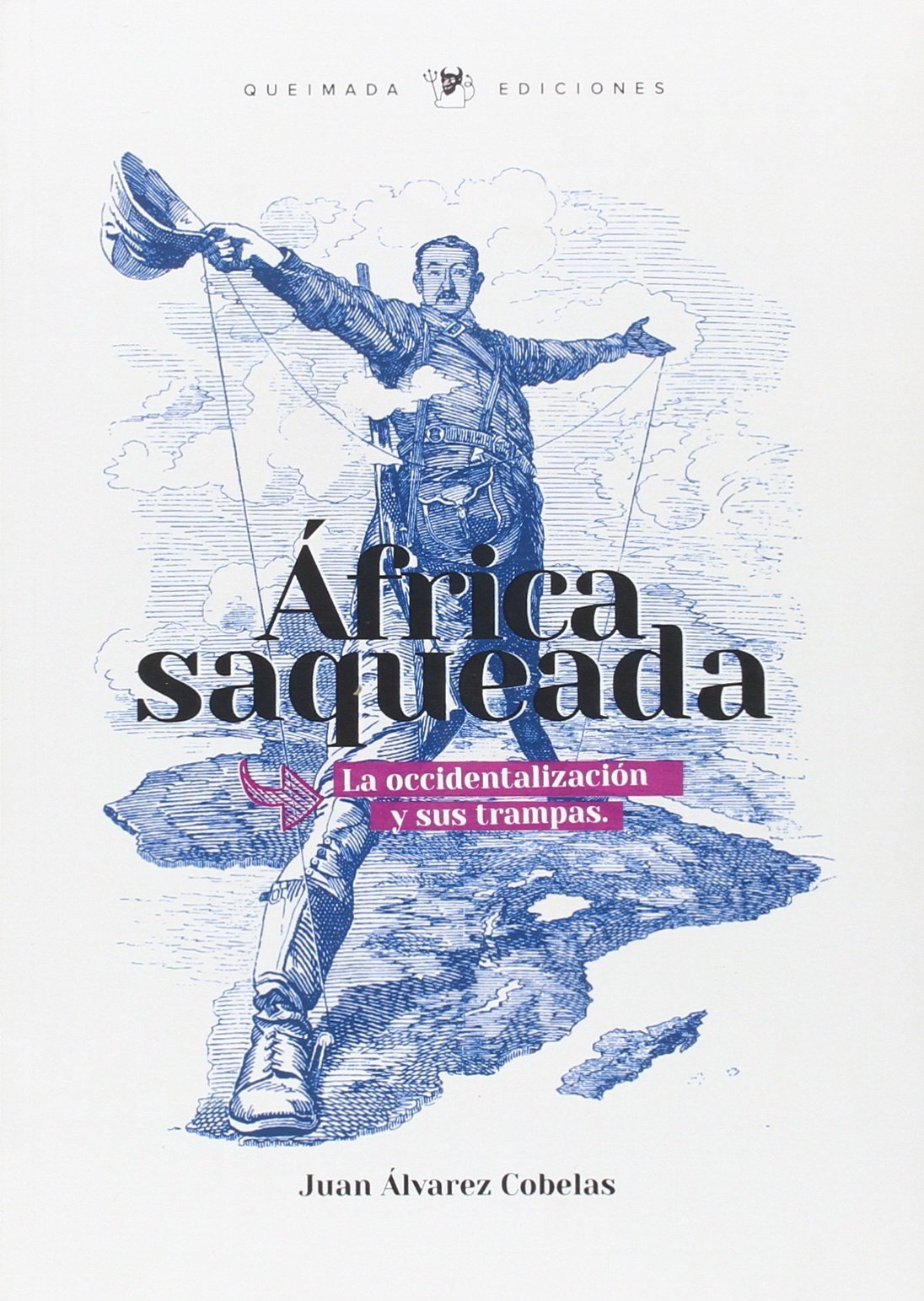 Africa saqueada: La occidentalización y sus trampas book