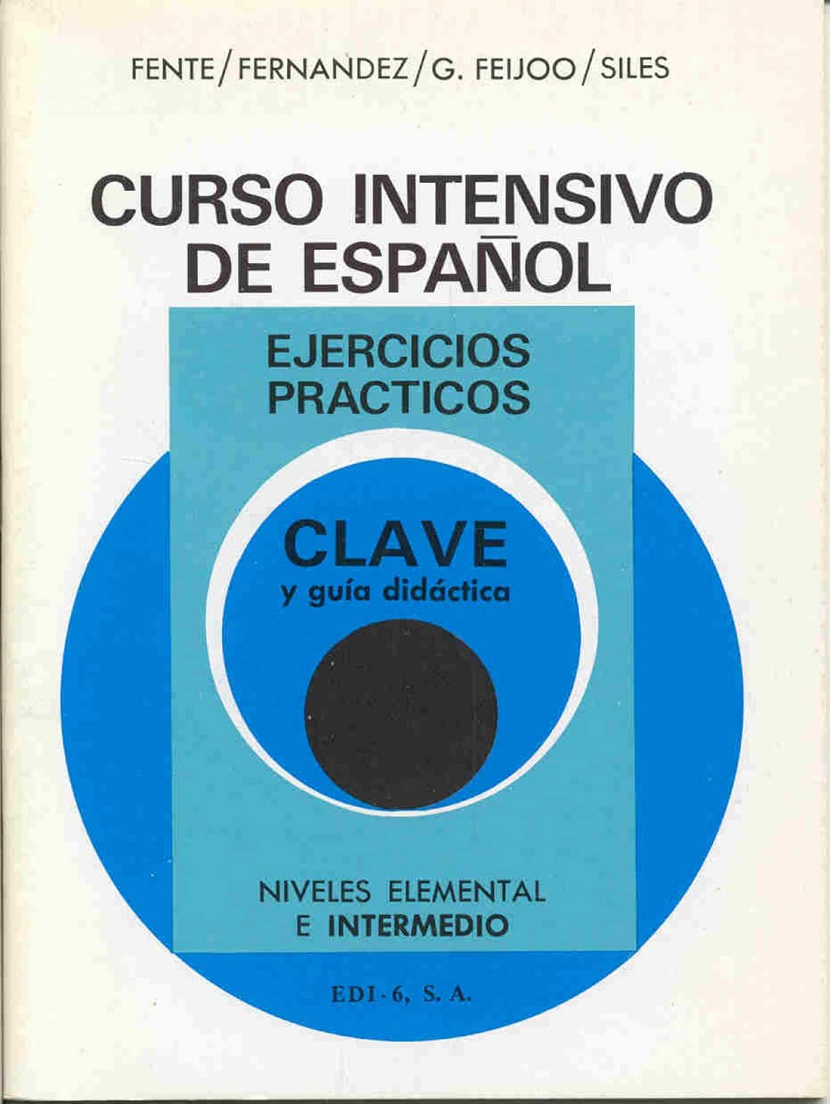 Curso Intensivo De Espanol: Ejercicios Practicos : Niveles elemental e intermedio. Clave y guia didactica Books