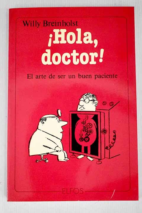 Hola, doctor: el arte de ser un buen paciente book