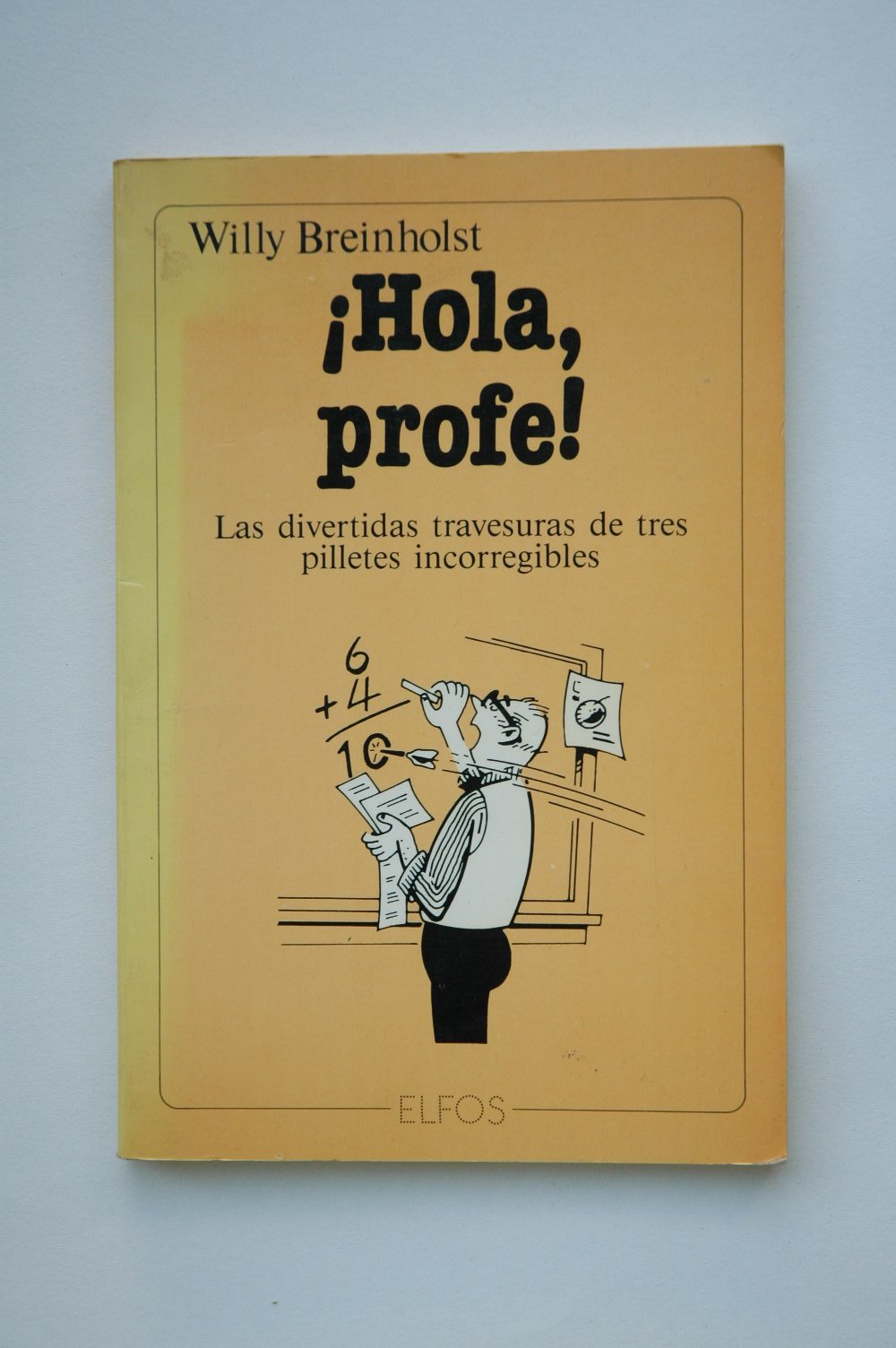 ¡Hola, profe!: las divertidas travesuras de tres pilletes incorregibles Books