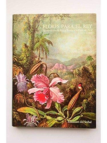Flores para el rey: la expedición de Ruiz y Pavón y la Flora del Perú, (1777-1788) Books