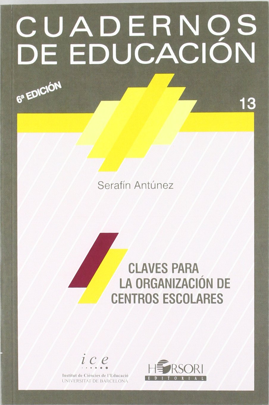Claves para la organizaci?n de Centros Escolares (Cuadernos de educación, Band 13) Learning & Reference