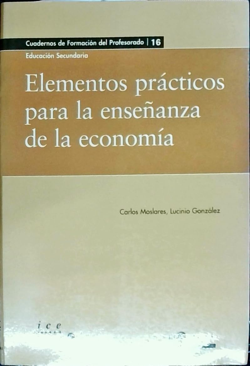 Elementos prácticos para la enseñanza de la economía (Cuadernos de Formación del Profesorado, Band 16) Business, Finance & Career
