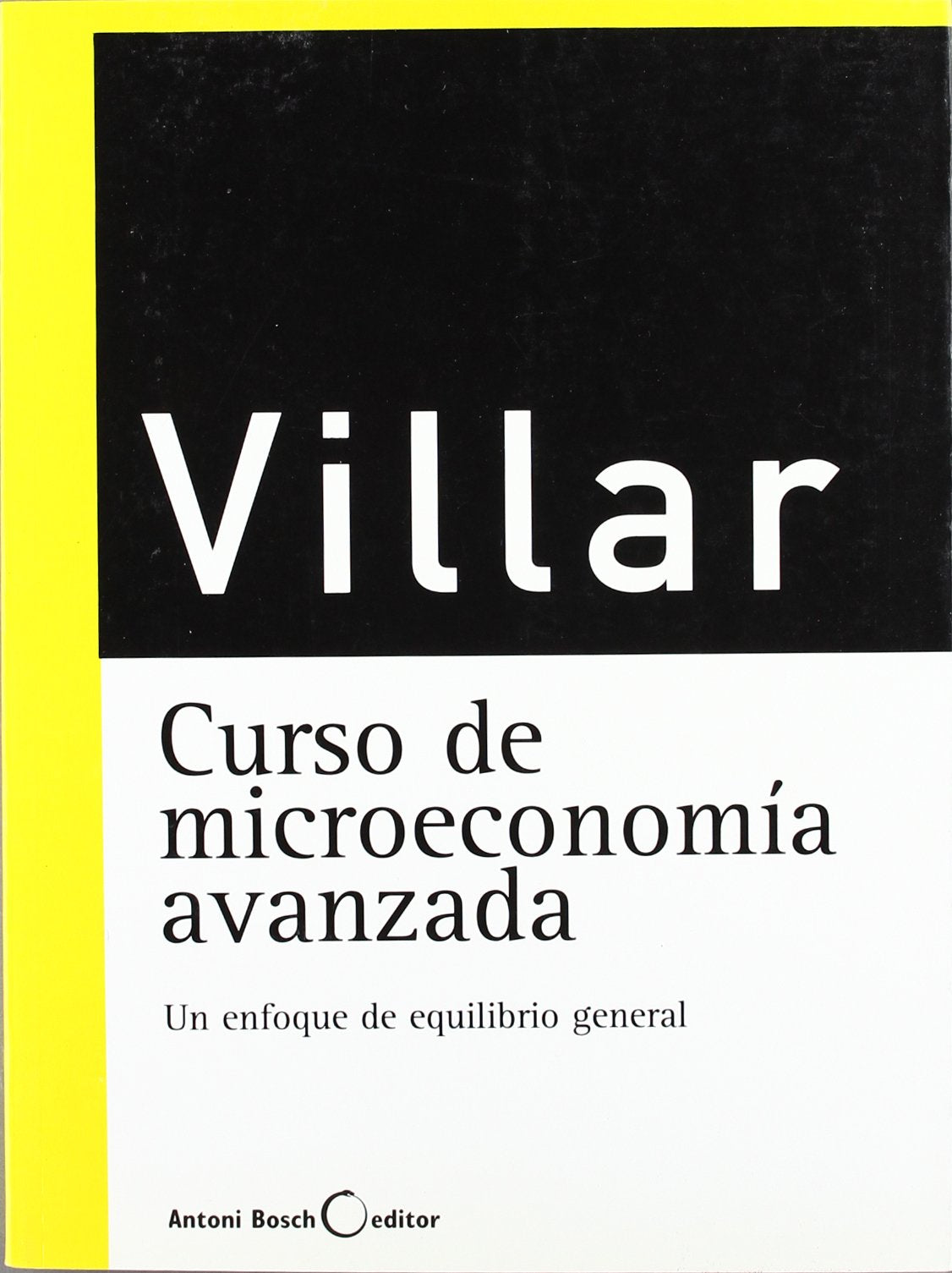 Curso de microeconomía avanzada : un enfoque de equilibrio general Business, Finance & Career