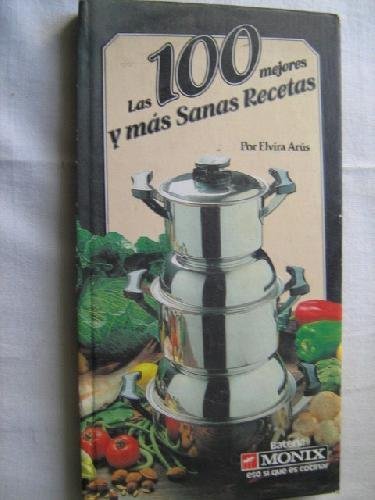 LAS 100 MEJORES Y MAS SANAS RECETAS. Books