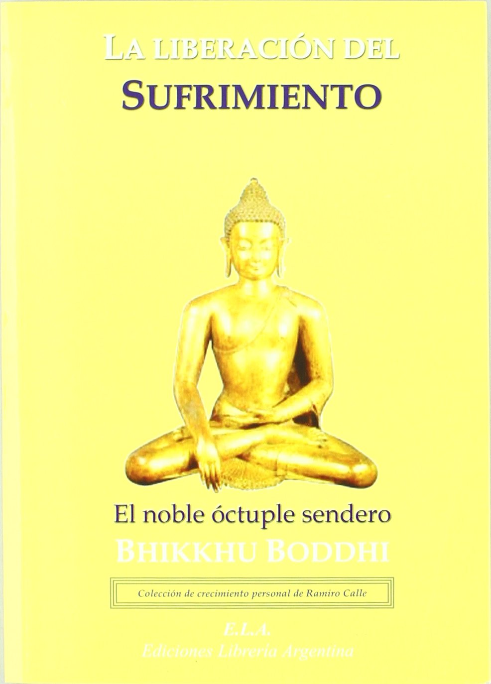 La liberación del sufrimiento : el noble óctuple sendero Books
