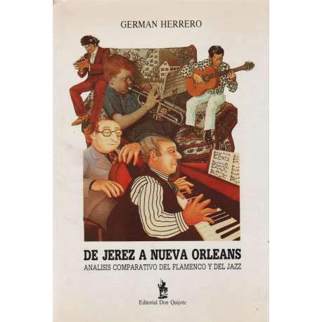 De Jerez a Nueva Orleans: Analisis comparativo del flamenco y del jazz (Los Libros del Caballero Andante) (Spanish Edition) Books