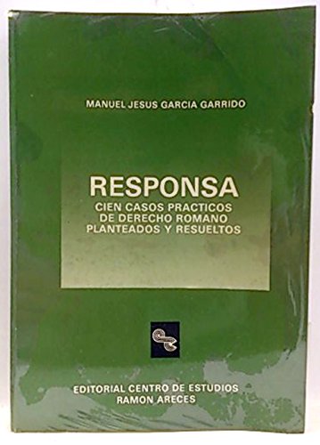 Responsa cien casos prácticos derecho romano planteados resueltos book